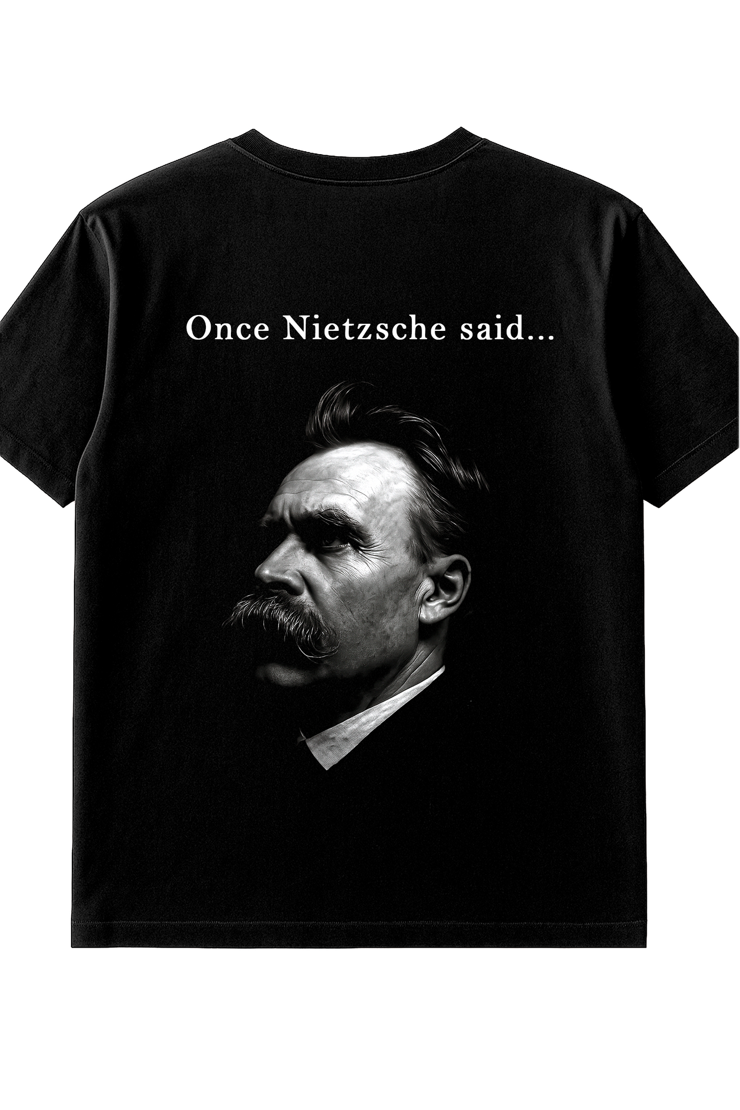 Nietzsche Quote T-Shirt – Once They Said Collection